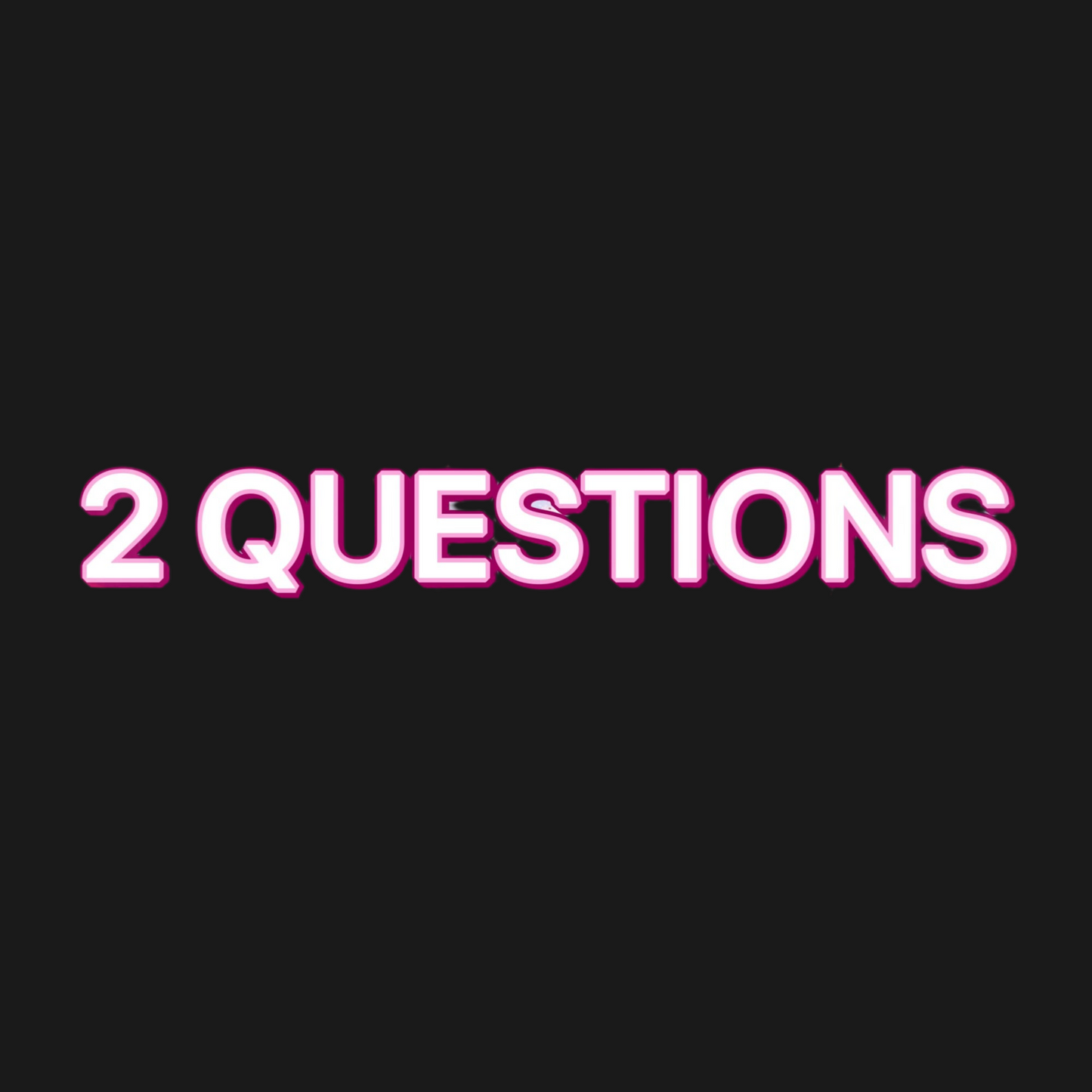 2 QUESTIONS PAR VIDEO